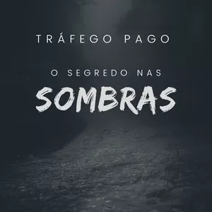 Imagem de capa para o Ebook Tráfego Pago "Segredo nas Sombras"