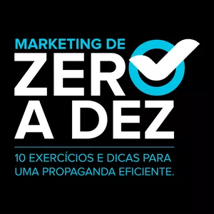 Imagem de capa para o Curso online Marketing de Zero a Dez - 10 exercícios e dicas para uma propaganda eficiente. Por Adinan Nogueira, CEO da Agência Cervantes Montenegro