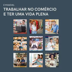 Imagem de capa para o Ebook É possível, trabalhar no comércio e ter uma vida plena