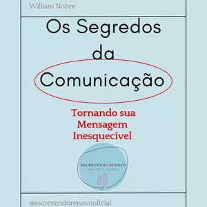 Imagem de capa para o Ebook OS SEGREDOS DA COMUNICAÇÃO:  TORNANDO SUA MENSAGEM INESQUECÍVEL!