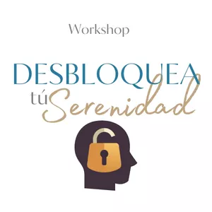 Imagen de portada para Evento online Desbloquea tu Serenidad