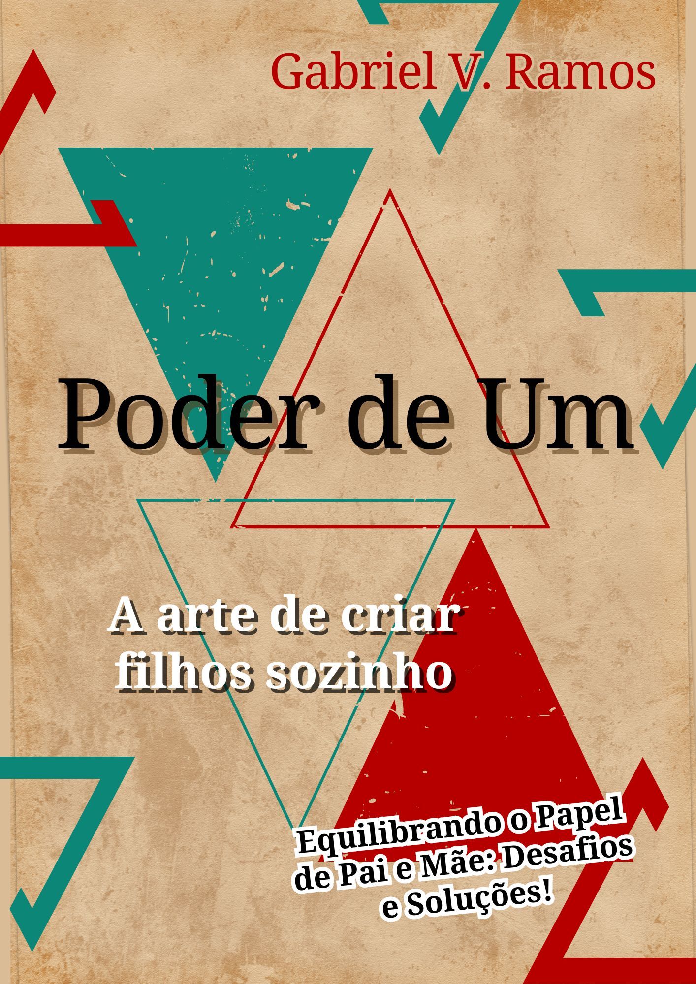 Poder de um: A arte de criar filhos sozinho