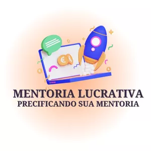 Imagem de capa para o Curso online Mentoria Lucrativa - Precifique certo para ter lucro e sucesso na venda das suas Mentorias