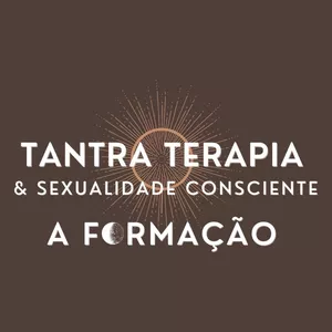 Imagem de capa para o Curso online Tantra Terapia e Sexualidade Consciente - A Formação