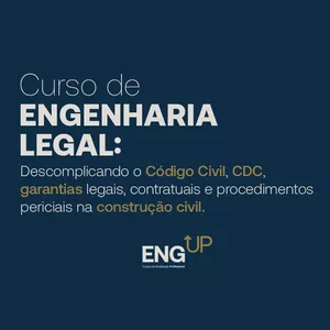 Imagem de Curso de ENGENHARIA LEGAL - Descomplicando o Código Civil, CDC, garantias legais, contratuais e procedimentos periciais na construção civil. criado por EngUP cursos na hotmart