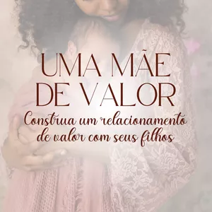 Imagem de capa para o Curso online Uma mãe de Valor