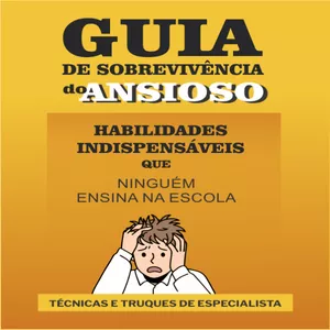 Imagem de capa para o Ebook GUIA DE SOBREVIVÊNCIA DO ANSIOSO - Livro Digital