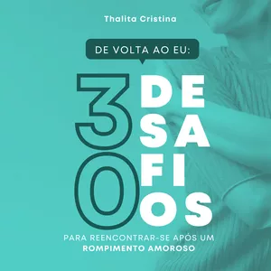Imagem de capa para o Ebook 30 desafios para superar um término de relacionamento
