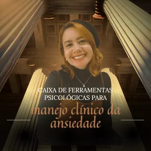 Imagem de capa para o Curso online Caixa de Ferramentas Psicológicas para Manejo Clínico da Ansiedade
