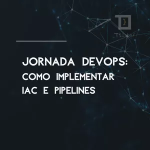 Imagem de capa para o Curso online Webinario Jornada DevOps: Como Implementar IaC e Pipelines