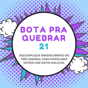 Imagem de capa para o Curso online "Bota pra Quebrar 21"