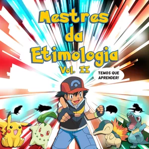 Mestres da Etimologia - Aula 2 por João Curti