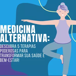 Imagem de capa para o Ebook Medicina Alternativa: Descubra 5 terapias poderosas para transformar sua saúde e bem-estar!