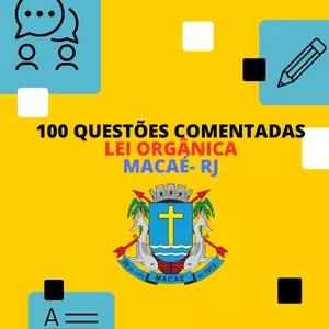 Imagem de capa para o Ebook 100 questões comentadas EM PDF - Lei orgânica - Macaé - RJ + ÁUDIOBOOK🎵
