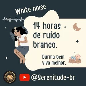 Imagem de capa para o Curso online 14 Horas de Ruído Branco Para Dormir Melhor - Youtube Canal @Serenitude-br 
