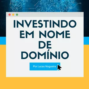 Imagem de capa para o Ebook Investindo em Nome de Domínio