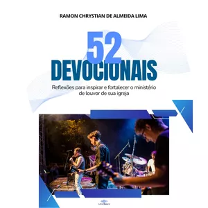 Imagem de capa para o Ebook 52 Devocionais para Ministérios de Louvor: Reflexões para Inspirar e Fortalecer o Ministério de Louvor de Sua Igreja