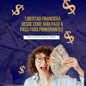 Imagen de portada para Ebook  Libertad Financiera Desde Cero: Guía Paso a Paso para Principiantes