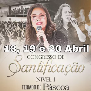 Imagem de capa para o Evento presencial Congresso de Santificação (Nível 1) - 18, 19 e 20 de Abril 2025