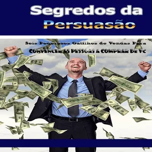 Imagem de capa para o Ebook Segredos da Persuasão