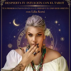 Imagen de portada para Curso online Despierta tu Intuición con el Tarot: Tus Primeros Pasos Hacia la Claridad y el Empoderamiento con Lilia Korsi.