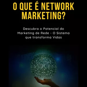 Imagem de capa para o Ebook O Que é Network Marketing? Descubra o Potencial do Marketing de Rede - O sistema que transforma Vidas