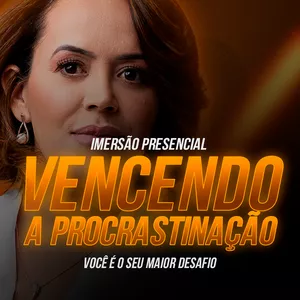 Imagem de capa para o Evento presencial Imersão Vencendo a Procrastinação
