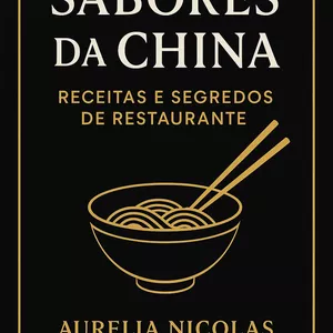 Imagem de capa para o Ebook Sabores da China- Receitas e Segredos de Restaurante