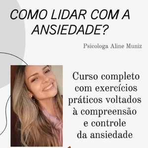 Imagem de capa para o Curso online COMO LIDAR COM A ANSIEDADE NA PRÁTICA 