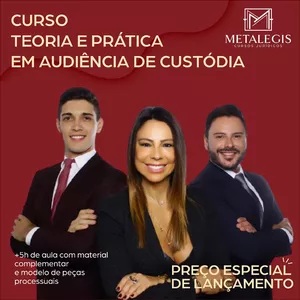Imagem de capa para o Curso online Audiência de Custódia Teoria e Prática