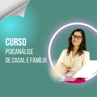 Imagem do curso Psicanálise de Casal e Família