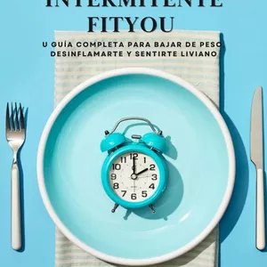 Imagen de portada para Ebook Ayuno Intermitente FitYou: La guía definitiva para transformar tu cuerpo y tu energía