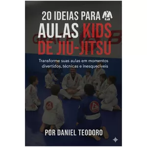 Imagem de capa para o Ebook 20 Ideias para Aulas Kids de Jiu-Jitsu – Aulas mais divertidas e engajadas