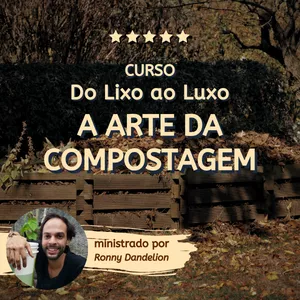 Imagem de Do Lixo ao Luxo: A arte da Compostagem criado por Ronny Dandelion na hotmart