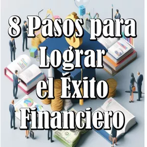 Imagen de portada para Ebook 8 PASOS DE CONSEGUIR EL EXITO FINANCIERO