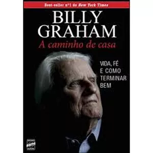 Imagem de capa para o Curso online Livro do Renomado Billy Graham Nome:A caminho de casa,vida fé e como terminar bem
