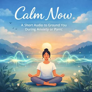 Cover image for Online course Calm Now: A Short Audio to Ground You During Anxiety or Panic