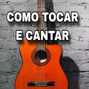 COMO TOCAR E CANTAR COM SEU VIOLÃO 