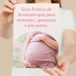 Imagem de capa para o Ebook Guia Prático de Aromaterapia para tentantes, gestantes e pós-parto.
