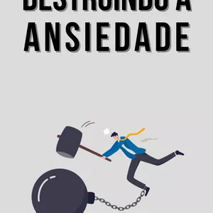 Imagem de capa para o Ebook DESTRUINDO A ANSIEDADE