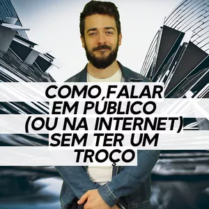 Imagem de capa para o Curso online Como falar em público (ou na internet) sem ter um TROÇO