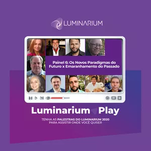 Imagem de capa para o Curso online LUMINARIUM 2020 - Painel 6: Os novos paradigmas do futuro x emaranhamento do passado
