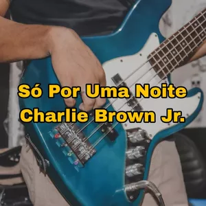 Imagem de capa para o Ebook Só Por Uma Noite (tablatura de contrabaixo) - Charlie Brown Jr. 