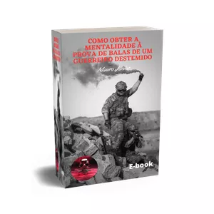 Imagem de capa para o Ebook Como obter a mentalidade à prova de balas de um guerreiro destemido