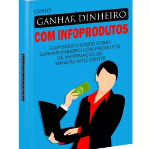 Imagem de capa para o Ebook Como Ganhar Dinheiro Com Infoprodutos