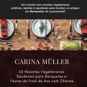 Imagem de capa para o Ebook 52 Receitas Vegetarianas Saudáveis para Receber com Charme