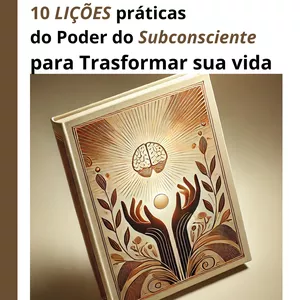 Imagem de capa para o Ebook 10 lições práticas do poder do Subconsciente para Transformar sua vida 