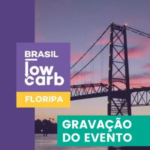 Imagem principal do produto Brasil Low Carb 2021 | Gravação completa do Evento