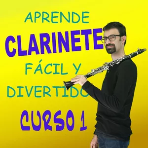 Imagen principal del producto Aprende Clarinete desde 0 ¡Fácil y Divertido! Curso 1