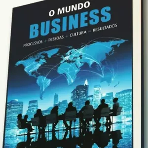 Imagem de capa para o Ebook O Mundo Business/ Processos + Pessoas + Cultura = Resultados